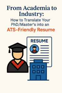 From Academia to Industry: How to Translate Your PhD/Master’s into an ATS-Friendly Resume